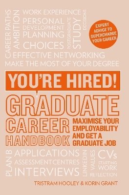 You're Hired! Graduate Career Handbook - Korin Grant, Tristram Hooley