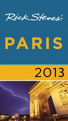 Rick Steves' Paris 2013 - Rick Steves