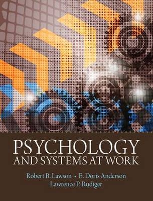 Psychology and Systems at Work - Robert B. Lawson, E. Doris Anderson, Larry Rudiger