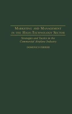 Marketing and Management in the High-Technology Sector - Domenico Ferreri