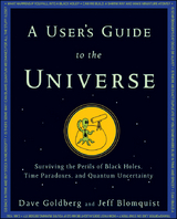 A User's Guide to the Universe - Dave Goldberg, Jeff Blomquist