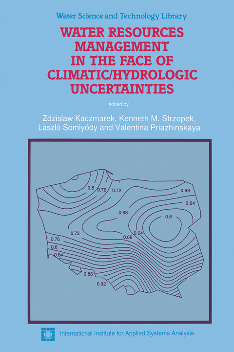 Water Resources Management in the Face of Climatic/Hydrologic Uncertainties - 