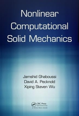 Nonlinear Computational Solid Mechanics - Jamshid Ghaboussi, David A. Pecknold, Xiping Steven Wu