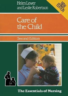 Care of the Child - Helen Lewer, Leslie Robertson