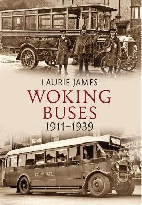 Woking Buses 1911-1939 - Laurie James