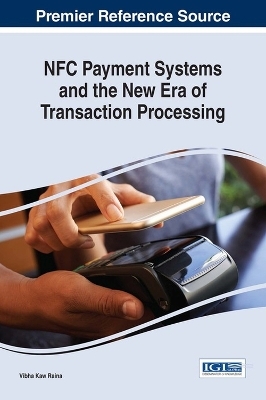 NFC Payment Systems and the New Era of Transaction Processing - Vibha Kaw Raina