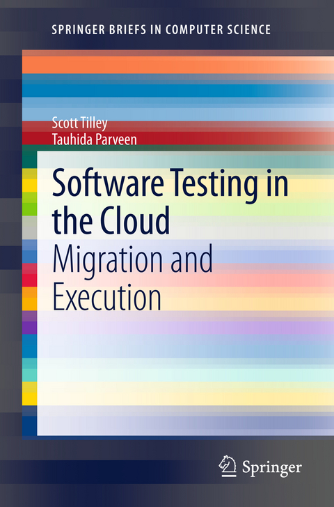 Software Testing in the Cloud - Scott Tilley, Tauhida Parveen