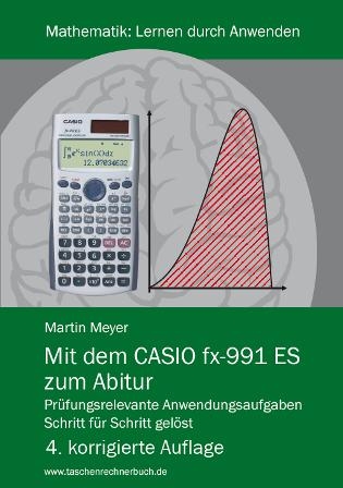 Mit dem CASIO fx-991 ES zum Abitur - Martin Meyer