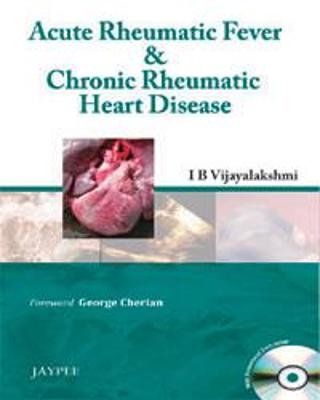 Acute Rheumatic Fever & Chronic Rheumatic Heart Disease - IB Vijayalakshmi