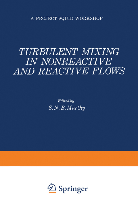 Turbulent Mixing in Nonreactive and Reactive Flows - 