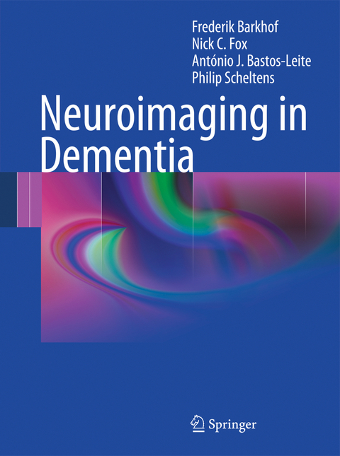 Neuroimaging in Dementia - Frederik Barkhof, Nick C. Fox, António J. Bastos-Leite, Philip Scheltens