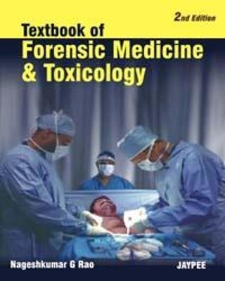 Textbook of Forensic Medicine and Toxicology - Nageshkumar G Rao