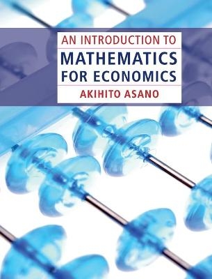 An Introduction to Mathematics for Economics - Akihito Asano