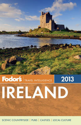 Fodor's Ireland 2013 -  Fodor Travel Publications