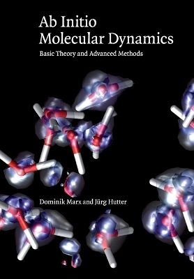 Ab Initio Molecular Dynamics - Dominik Marx, Jürg Hutter