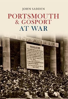 Portsmouth & Gosport at War - John Sadden