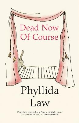 Dead Now Of Course - Phyllida Law