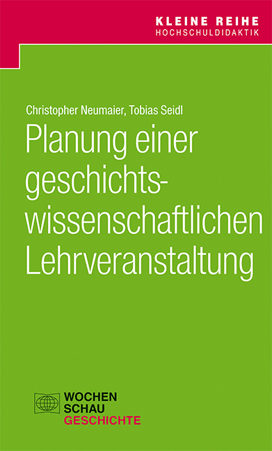 Planung einer geschichtswissenschaftlichen Lehrveranstaltung - Christopher Neumeier, Tobias Seidl