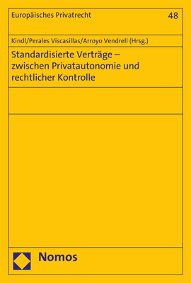 Standardisierte Verträge - zwischen Privatautonomie und rechtlicher Kontrolle - 