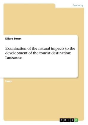 Examination of the natural impacts to the development of the tourist destination: Lanzarote - Dilara Torun