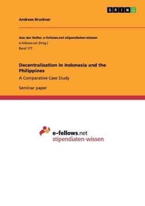 Decentralization in Indonesia and the Philippines - Andreas Bruckner