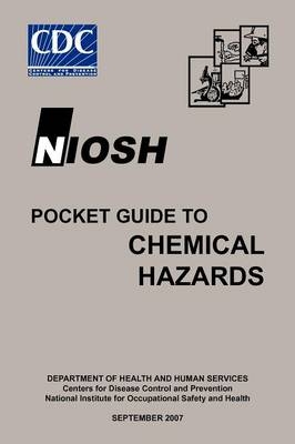 NIOSH Pocket Guide to Chemical Hazards -  Niosh,  Cdc,  Dhhs