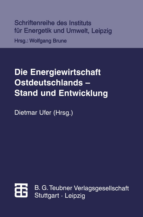 Die Energiewirtschaft Ostdeutschlands — Stand und Entwicklung - Matthias Kulinna, Klaus Lindner, Dieter Merten, Matthias Reichmuth