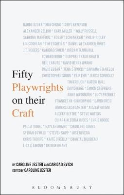 Fifty Playwrights on their Craft - Caroline Jester, Caridad Svich