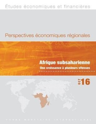 Regional Economic Outlook, October 2016, Sub-Saharan Africa (French Edition) -  International Monetary Fund