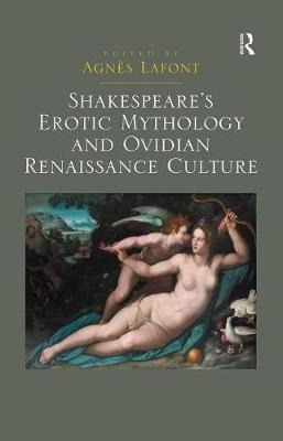 Shakespeare's Erotic Mythology and Ovidian Renaissance Culture - 