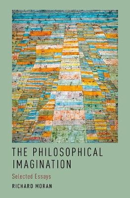 The Philosophical Imagination - Richard Moran