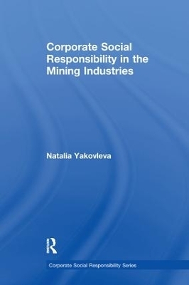 Corporate Social Responsibility in the Mining Industries - Natalia Yakovleva