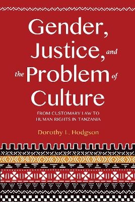 Gender, Justice, and the Problem of Culture - Dorothy L. Hodgson