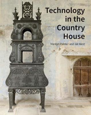 Technology in the Country House - Marilyn Palmer, Ian West