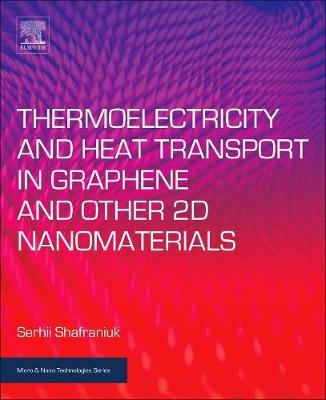 Thermoelectricity and Heat Transport in Graphene and Other 2D Nanomaterials - Serhii Shafraniuk