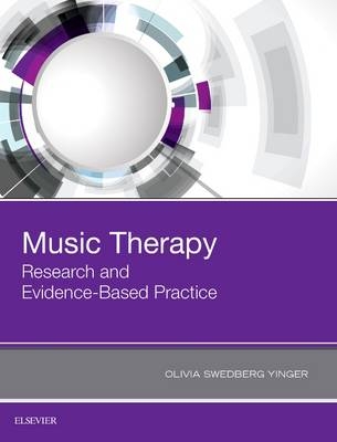 Music Therapy: Research and Evidence-Based Practice - Olivia Swedberg Yinger