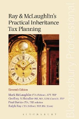 Ray and McLaughlin's Practical Inheritance Tax Planning - Mark McLaughlin, Geoffrey Shindler, Paul Davies, Ralph Ray