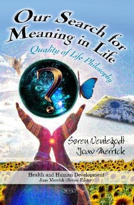 Our Search for Meaning in Life - Soren Ventegodt