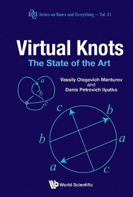 Virtual Knots: The State Of The Art - Vassily Olegovich Manturov, Denis Petrovich Ilyutko