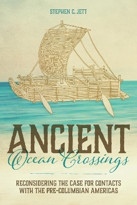 Ancient Ocean Crossings - Stephen C. Jett