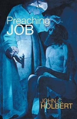 Preaching Job - John C Holbert