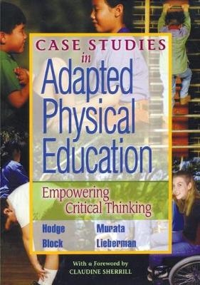 Case Studies in Adapted Physical Education - Samuel R. Hodge, Nathan M. Murata, Martin E. Block, Lauren J. Lieberman