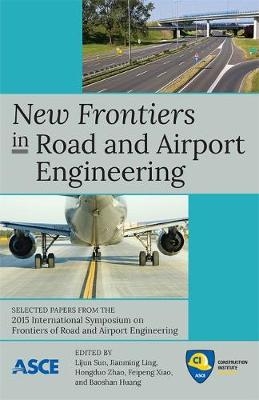 New Frontiers in Road and Airport Engineering - 