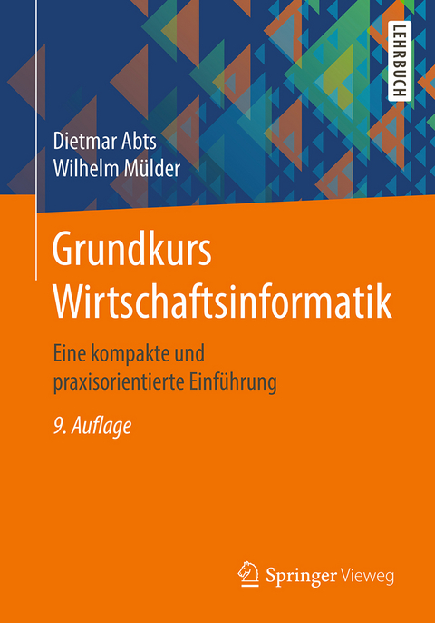 Grundkurs Wirtschaftsinformatik - Dietmar Abts, Wilhelm Mülder