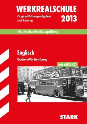 Abschluss-Prüfungsaufgaben Hauptschule Baden-Württemberg / Englisch mit MP3-CD Werkrealschule 2013 - Gabriele Steiner