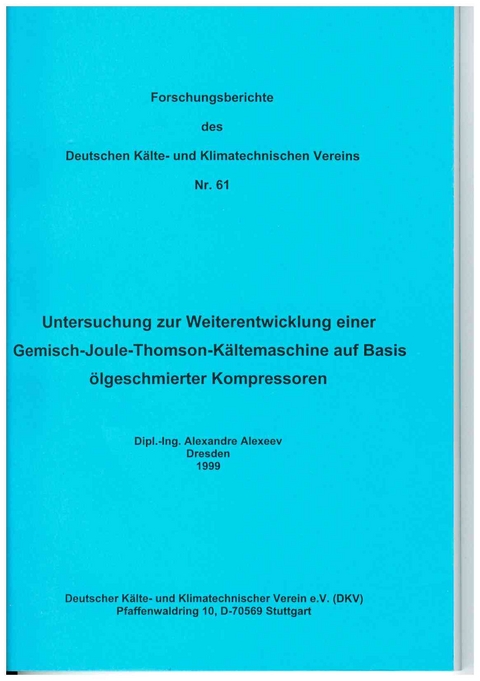 Untersuchung zur Weiterentwicklung einer Gemisch-Joule-Thomson-Kältemaschine auf Basis ölgeschmierter Kompressoren - Alexandre Alexeev