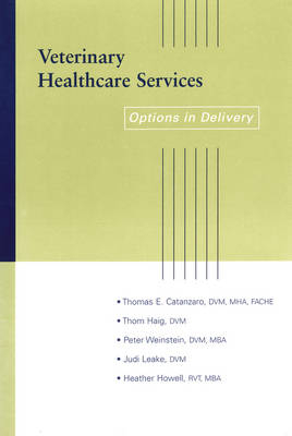 Veterinary Healthcare Services - Thomas E. Catanzaro, Thom Haig, Peter Weinstein, Judi Leake, Heather Howell