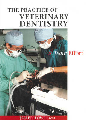 The Practice Veterinary Dentistry - Jan Bellows