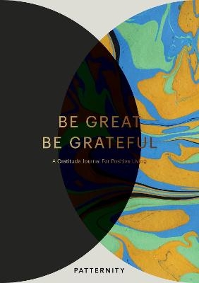 Be Great, Be Grateful -  Patternity