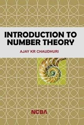 Introduction to Number Theory - Ajay Kumar Chaudhuri